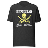 Instant Pirate Just Add Rum Shirt