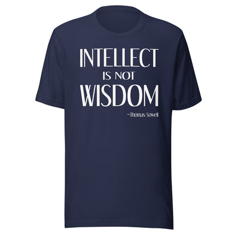 Intellect is Not Wisdom Thomas Sowell Shirt