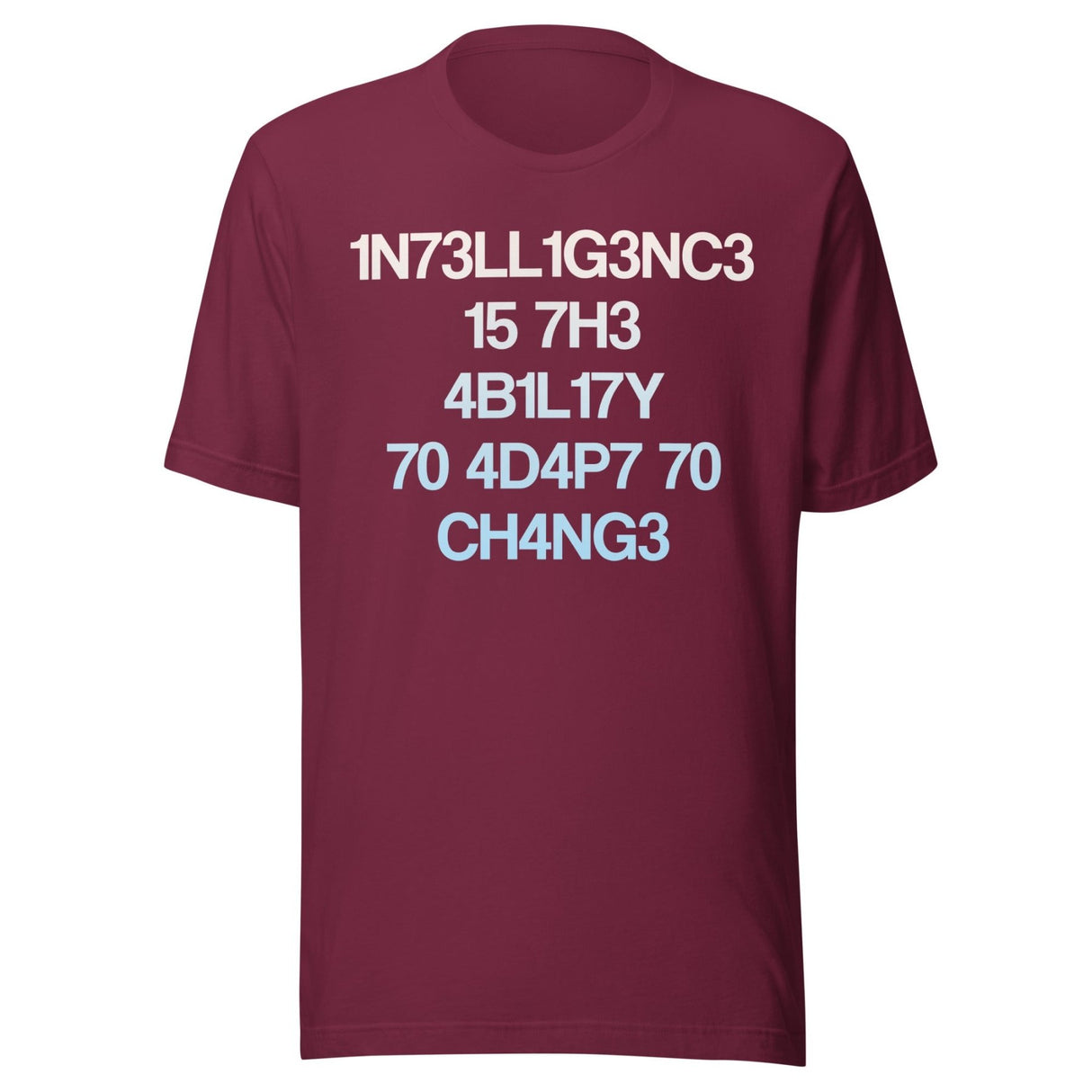 Intelligence Is The Ability To Adapt To Change Shirt