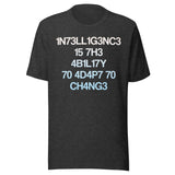 Intelligence Is The Ability To Adapt To Change Shirt