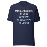 Intelligence Is The Ability To Adapt To Change Shirt
