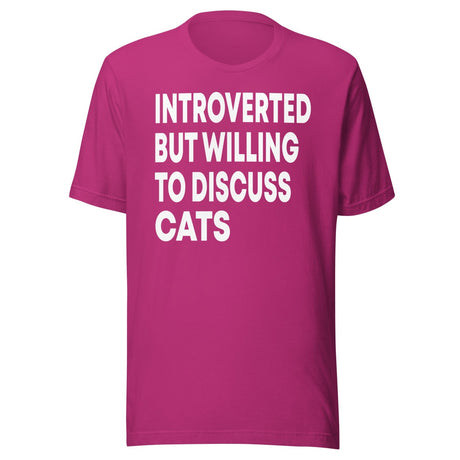 Introverted But Willing To Discuss Cats Shirt