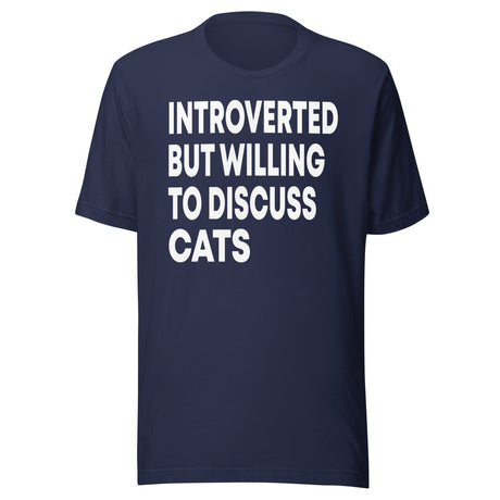 Introverted But Willing To Discuss Cats Shirt