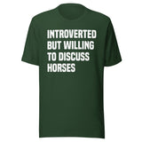 Introverted But Willing To Discuss Horses Shirt