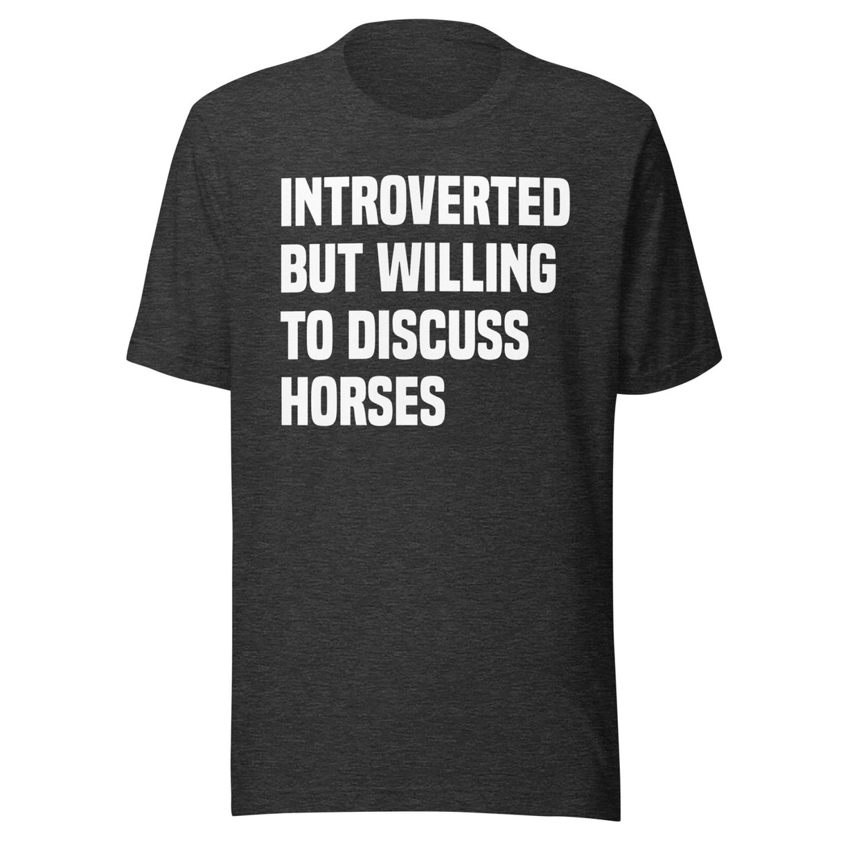 Introverted But Willing To Discuss Horses Shirt