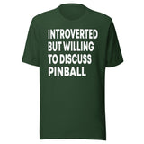Introverted But Willing To Discuss Pinball Shirt
