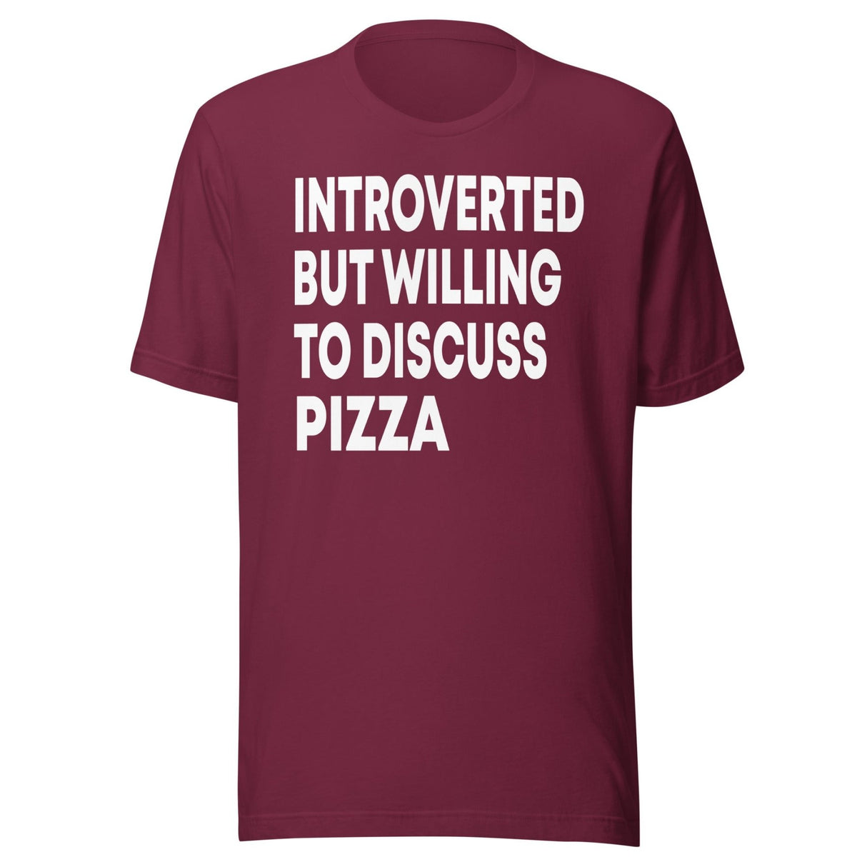 Introverted But Willing To Discuss Pizza Shirt
