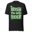 Irish You Were Beer Shirt