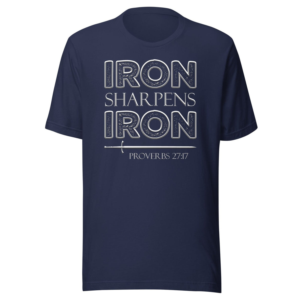 Iron Sharpens Iron Proverbs 27:17 Shirt
