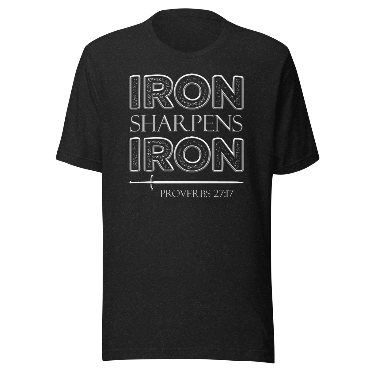 Iron Sharpens Iron Proverbs 27:17 Shirt