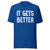 It Gets Better Shirt