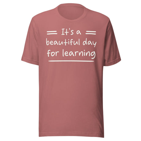 It's a Beautiful Day for Learning Teacher Shirt