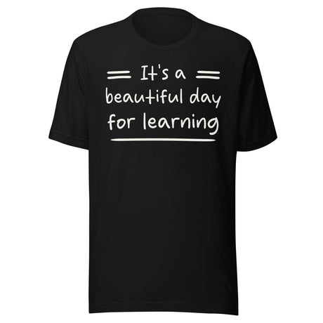It's a Beautiful Day for Learning Teacher Shirt