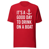 It's a Good Day to Drink on a Boat Shirt