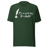 It's a Good Day To Write Shirt
