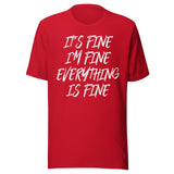 It's Fine Everything Is Fine Shirt