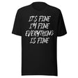 It's Fine Everything Is Fine Shirt