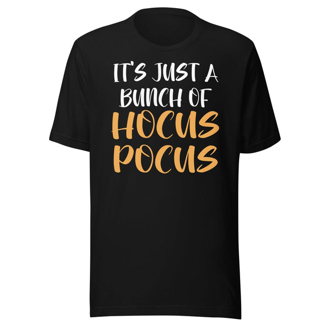 It's Just A Bunch Of Hocus Pocus Shirt