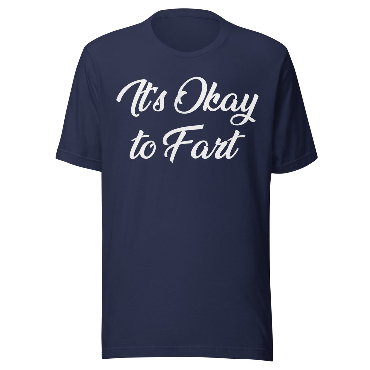 It's Okay To Fart Shirt