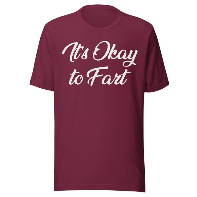 It's Okay To Fart Shirt