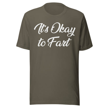 It's Okay To Fart Shirt