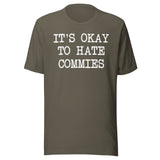 It's Okay To Hate Commies Shirt