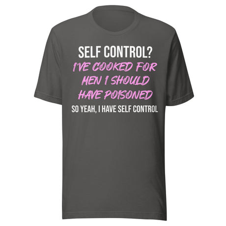 I've Cooked For Men I Should Have Poisoned Shirt
