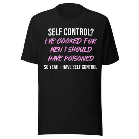 I've Cooked For Men I Should Have Poisoned Shirt