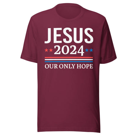 Jesus 2024 Our Only Hope Shirt