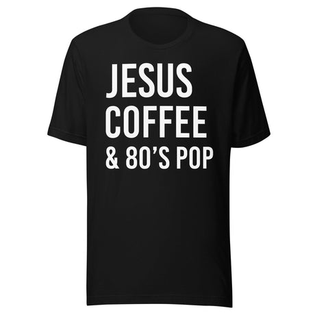 Jesus Coffee and 80's Pop Shirt