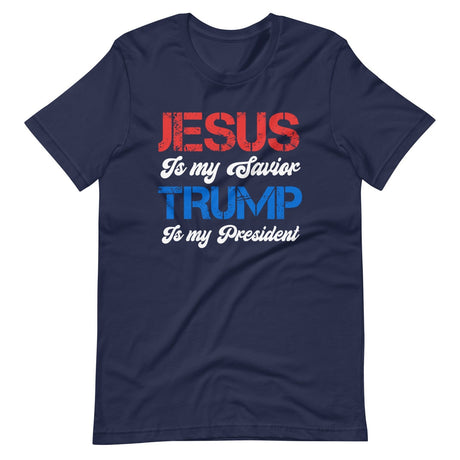 Jesus Is My Savior Trump Is My President Shirt