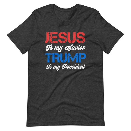 Jesus Is My Savior Trump Is My President Shirt