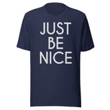 Just Be Nice Shirt