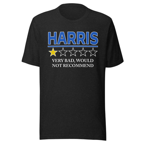 Kamala Harris Very Bad Would Not Recommend Shirt
