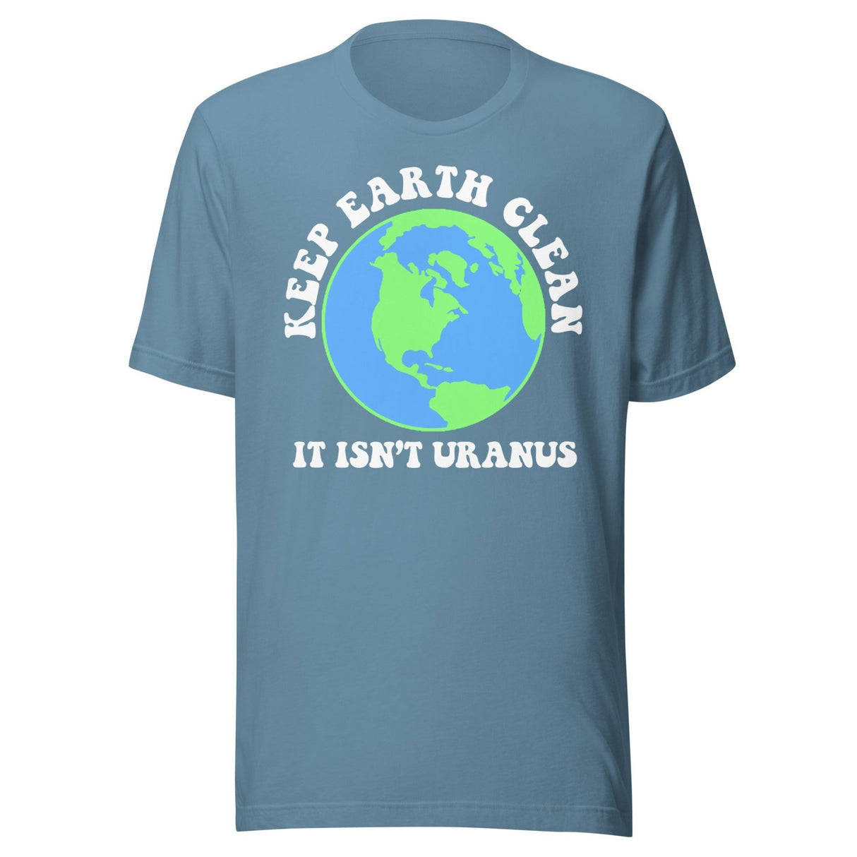 Keep Earth Clean It Isn't Uranus Shirt