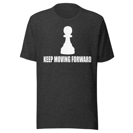 Keep Moving Forward Pawn Chess Shirt