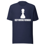 Keep Moving Forward Pawn Chess Shirt