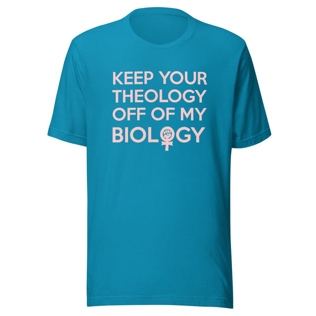 Keep Your Theology Off Of My Biology Shirt