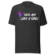 Kick Ass Like A Girl Shirt