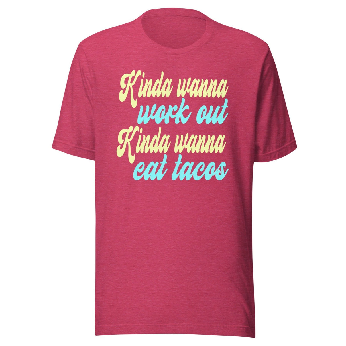 Kinda Wanna Workout Kinda Wanna Eat Tacos Shirt