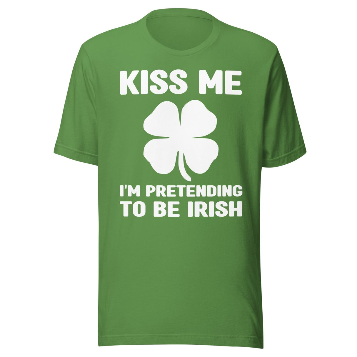 Kiss Me I'm Pretending To Be Irish Shirt