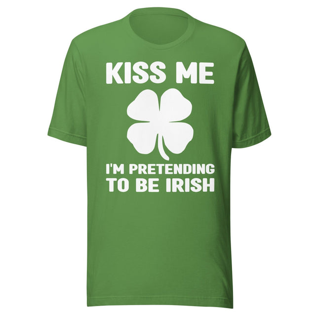 Kiss Me I'm Pretending To Be Irish Shirt