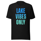 Lake Vibes Only Shirt