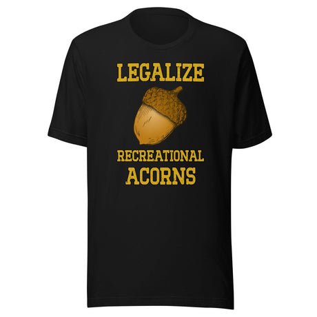 Legalize Recreational Acorns Shirt