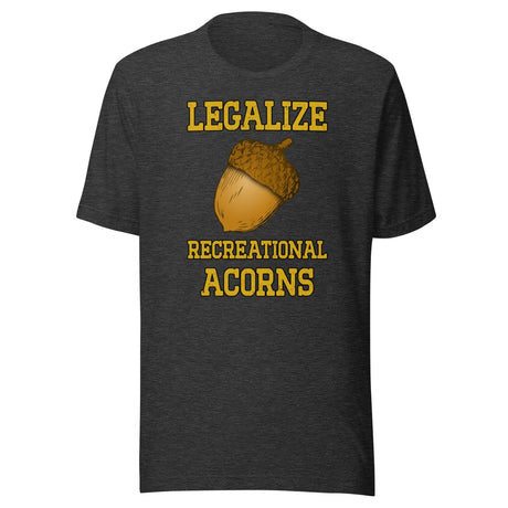 Legalize Recreational Acorns Shirt