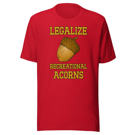 Legalize Recreational Acorns Shirt