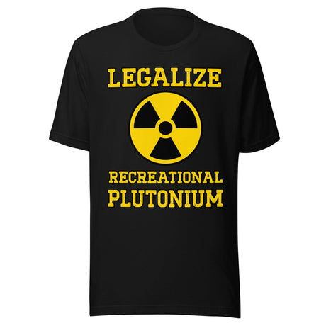 Legalize Recreational Plutonium Shirt
