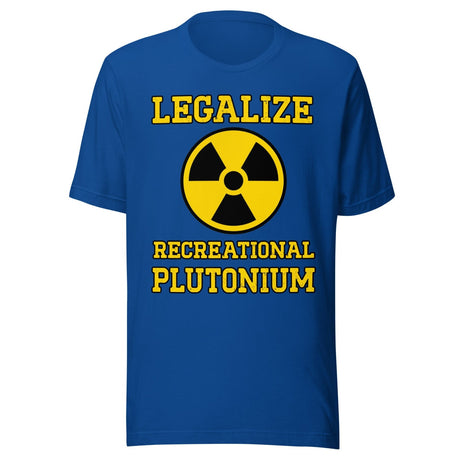 Legalize Recreational Plutonium Shirt