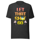 Let That Shit Go Vacation Shirt