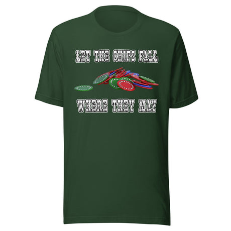 Let The Chips Fall Where They May Poker Shirt